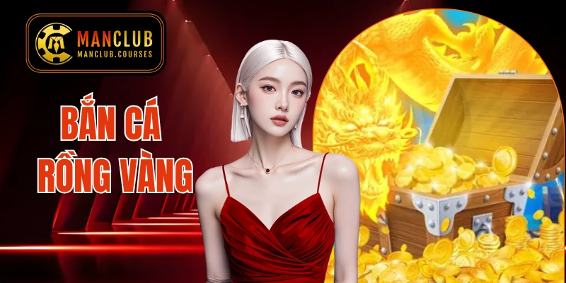 Bắn cá Rồng Vàng