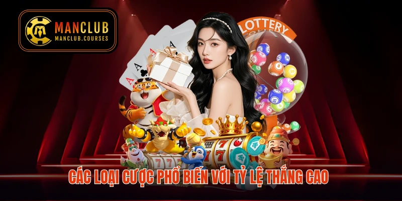Các loại cược phổ biến với tỷ lệ thắng cao