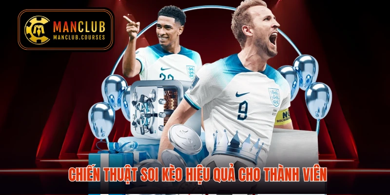 Chiến thuật soi kèo hiệu quả cho thành viên
