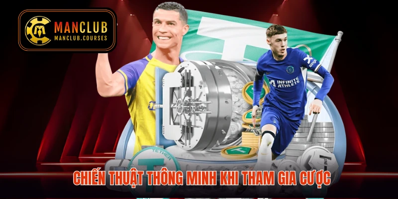 Chiến thuật thông minh khi tham gia cược