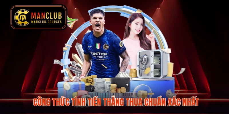 Công thức tính tiền thắng thua chuẩn xác nhất