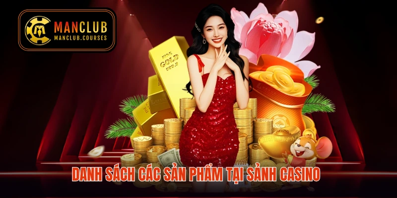 Danh sách các sản phẩm tại sảnh casino