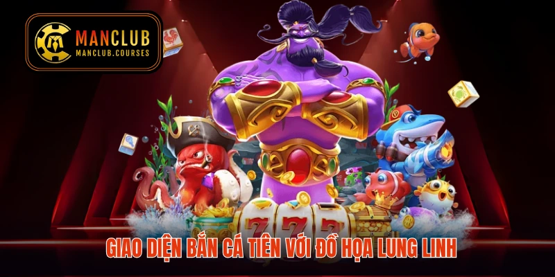 Giao diện bắn cá Tiên với đồ họa lung linh