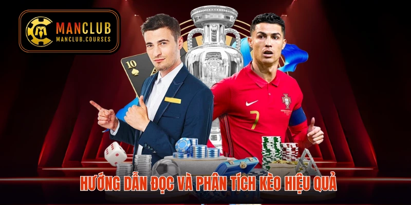 Hướng dẫn đọc và phân tích kèo hiệu quả