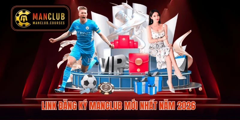 Link đăng ký MANCLUB mới nhất năm 2026